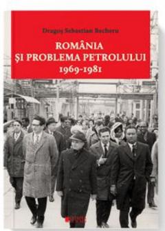 Romania si problema petrolului (1969-1981)