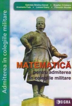 Coperta cărții Matematica pentru admiterea in colegiile militare