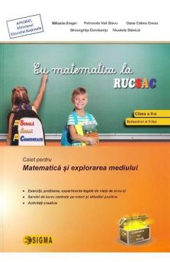 Cu matematica la rucsac - Clasa a II-a. Semestrul I