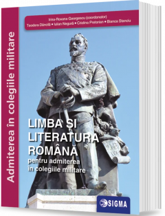 Limba si literatura romana pentru admiterea in colegiile militare