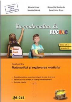 Cu matematica la rucsac - Clasa a II-a. Semestrul I