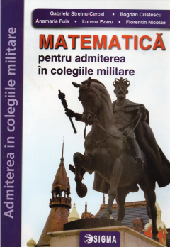 Matematica pentru admiterea in colegiile militare