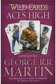 Aces High - Wild Cards George R.R. Martin