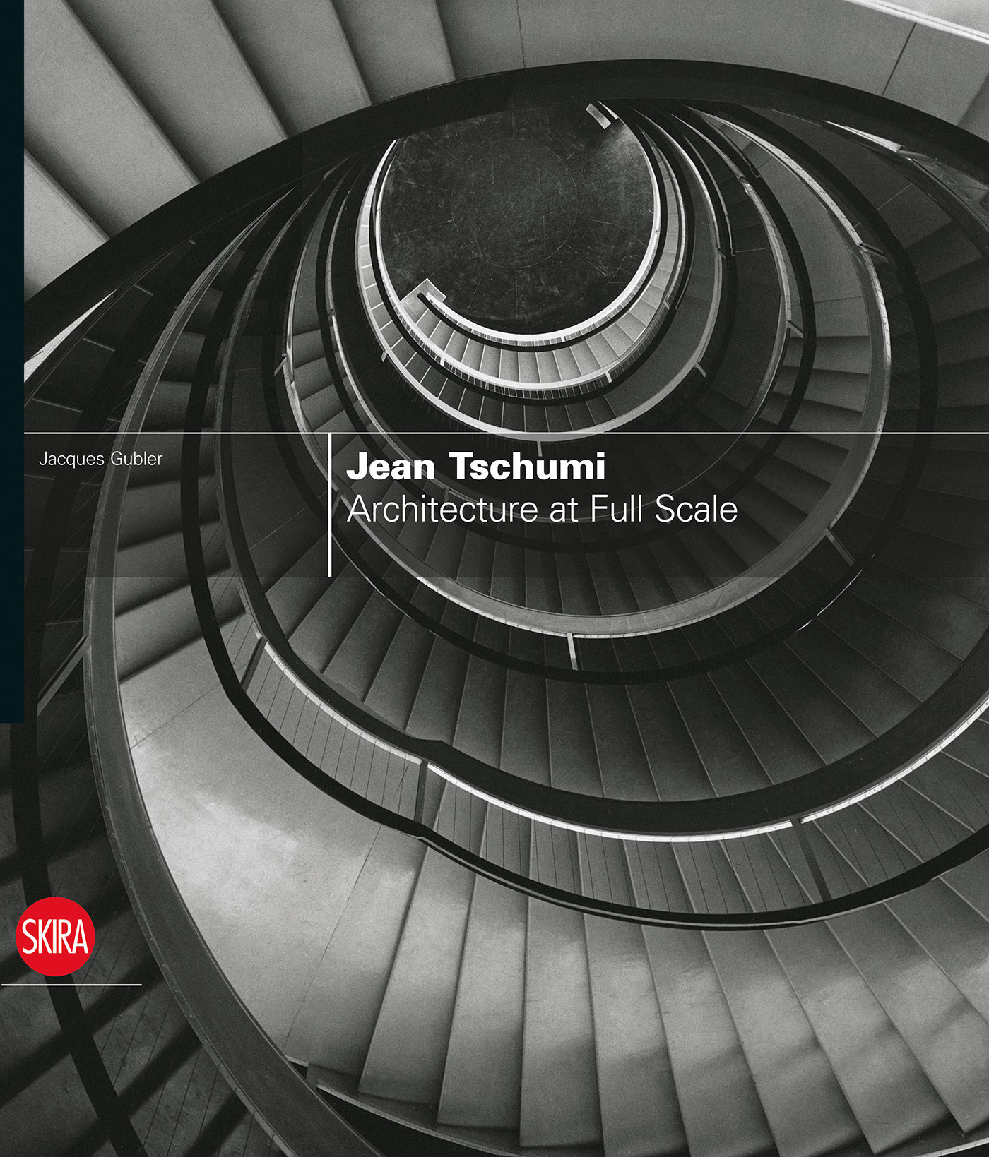Jean Tschumi: Architecture at Full Scale