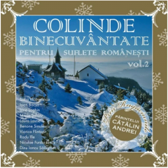 Colinde binecuvantate pentru suflete romanesti. Vol. 2