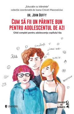 Cum sa fii un parinte bun pentru adolescentul de azi