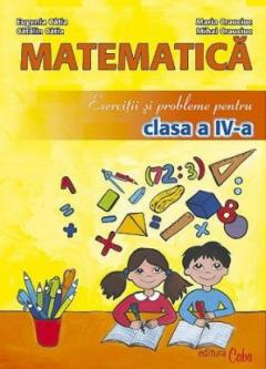 Matematica - exercitii si probleme pentru clasa a IV-a