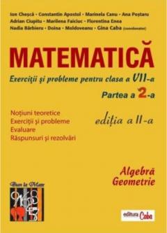 Matematica - exercitii si probleme pentru clasa a VII-a, partea II, ed. a II-a