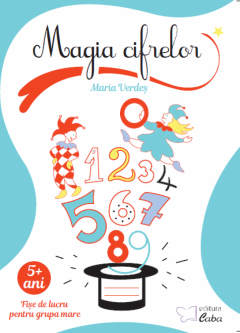 Magia Cifrelor - Caiet De Lucru Pentru 5 Ani +