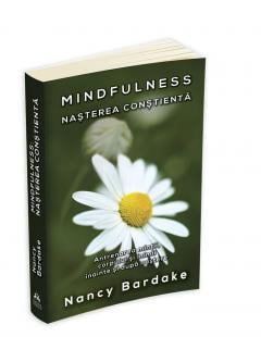 Mindfulness: Nasterea constienta Nancy Bardake