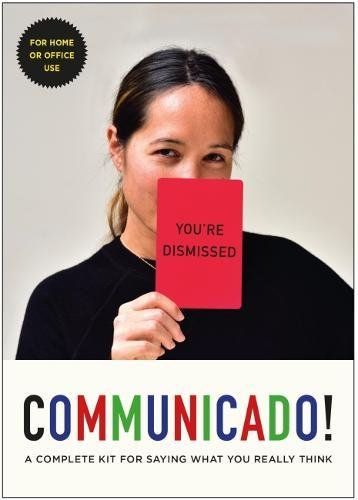 COMMUNICADO!: A Complete Kit for Saying What You Really Think