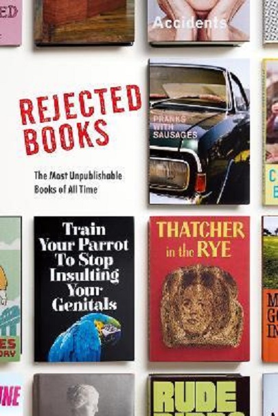 Rejected Books  - The Most Unpublishable Books of All Time