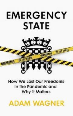 Emergency State - How We Lost Our Freedoms in the Pandemic and Why it Matters