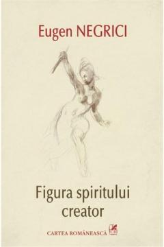 Figura spiritului creator. Ed. a II-a