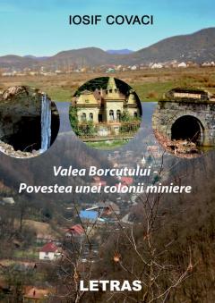 Valea Borcutului – Povestea unei colonii miniere 