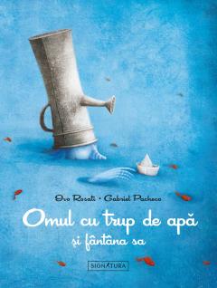 Omul cu trup de apa si fantana sa