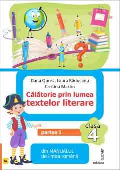 Calatorie prin lumea textelor literare - clasa a IV-a, partea I