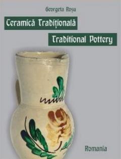 Ceramica Traditionala. Traditional Pottery