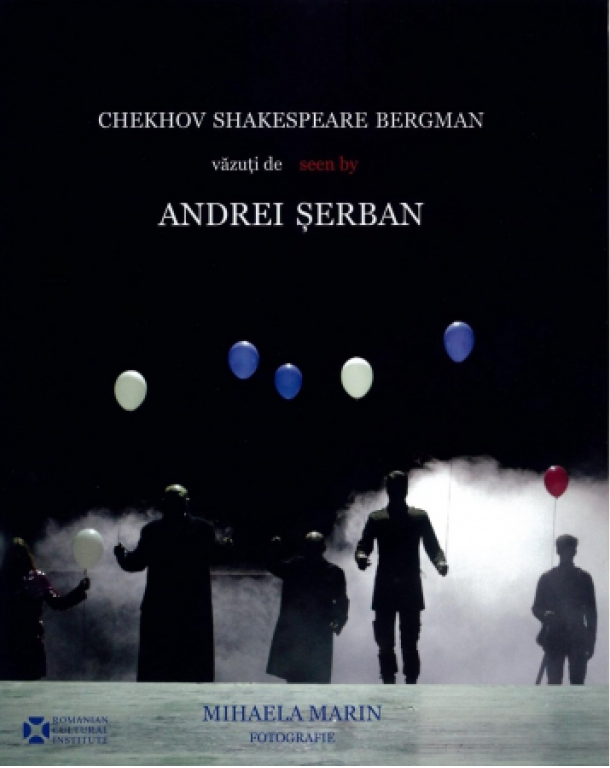 Chekhov, Shakespeare, Bergman vazuti de/seen by Andrei Serban