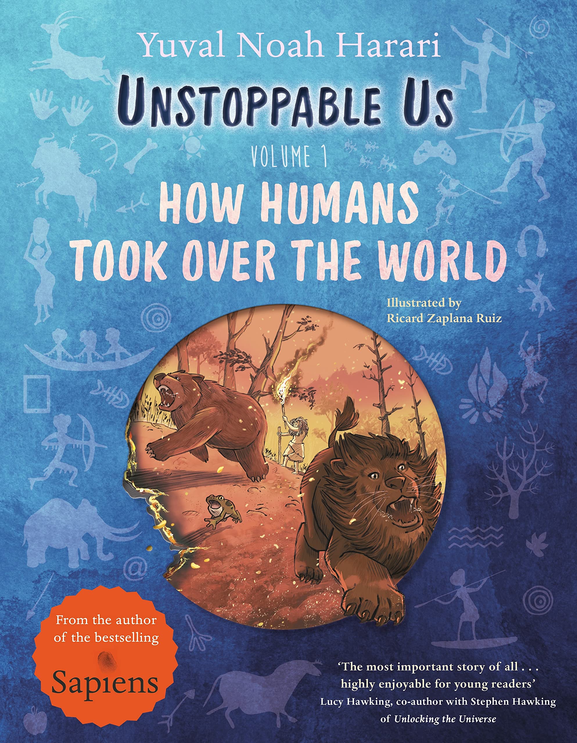 Unstoppable Us - Volume 1: How Humans Took Over the World