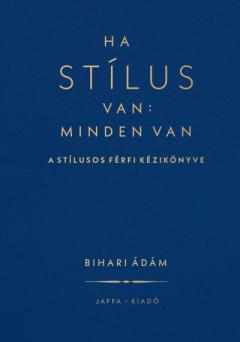 Ha stilus van: minden van