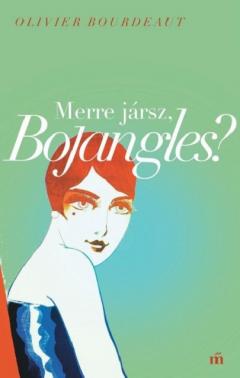 Merre jarsz, Bojangles?