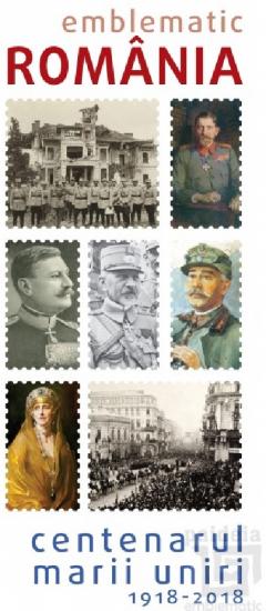 Emblematic Romania - Centenarul Marii Uniri 1918-2018
