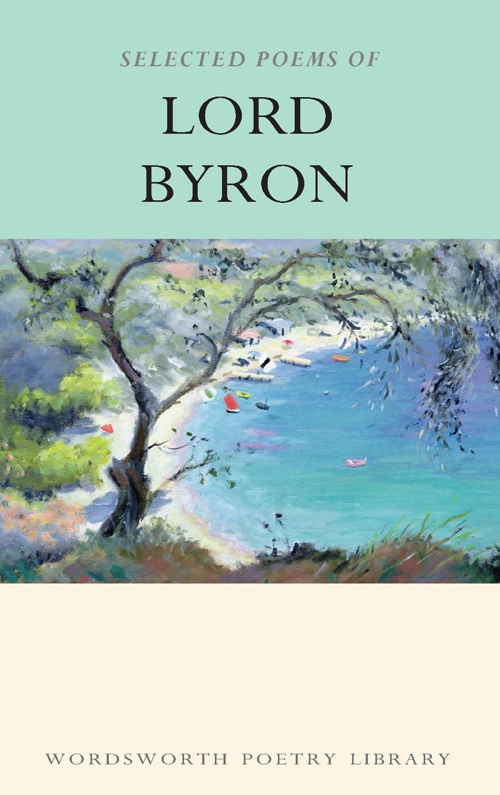 The Selected Poems of Lord Byron: Including Don Juan and Other Poems
