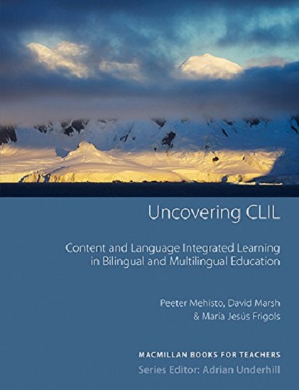 Uncovering CLIL: Content and Language Integrated Learning and Multilingual Education