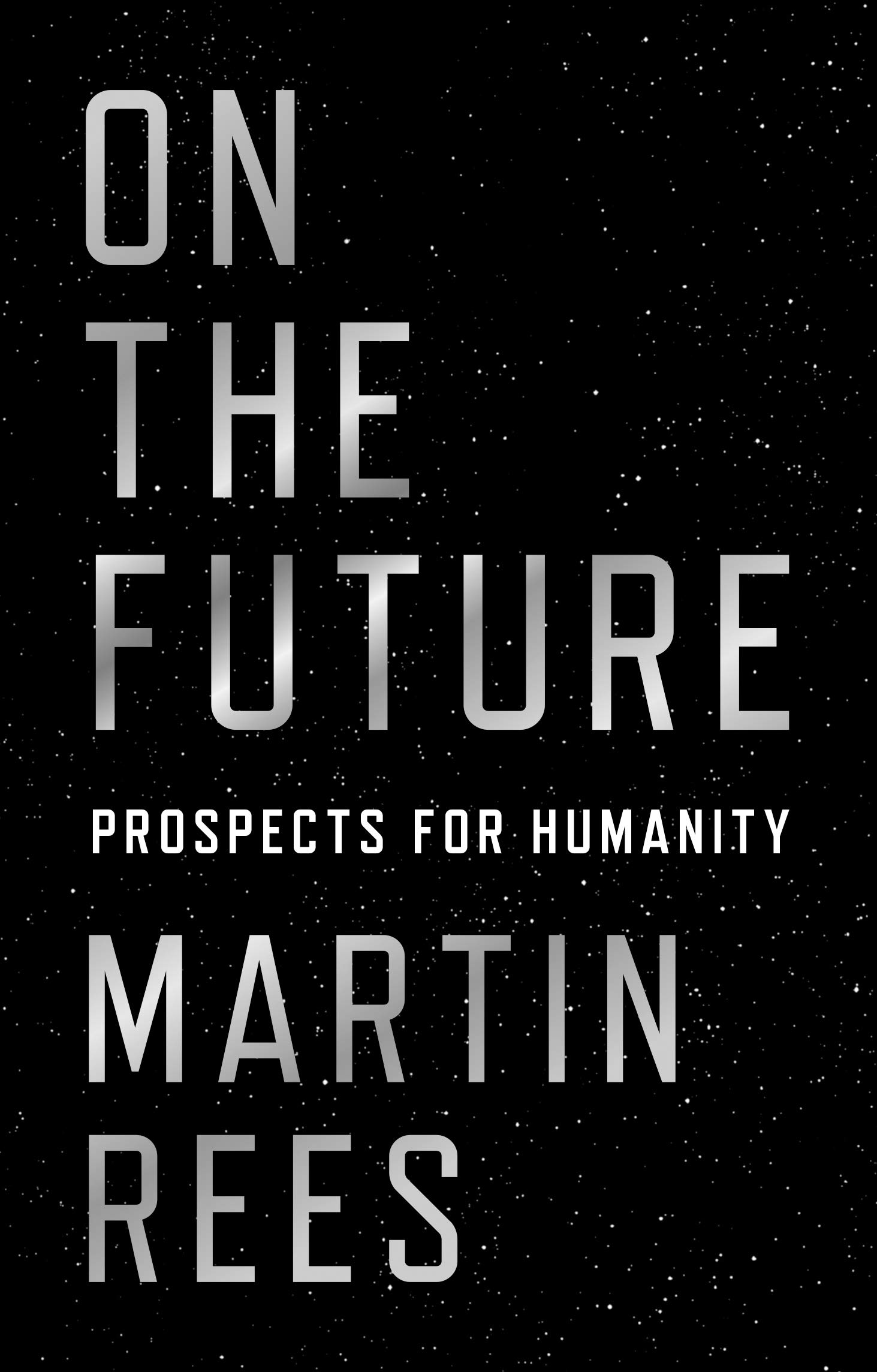 on-the-future-prospects-for-humanity-martin-rees