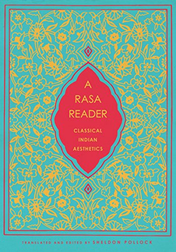 A Rasa Reader : Classical Indian Aesthetics