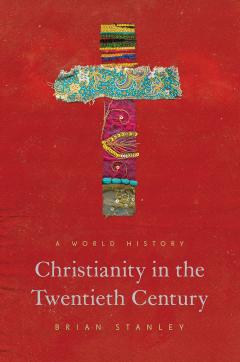 Christianity in the Twentieth Century: A World History 