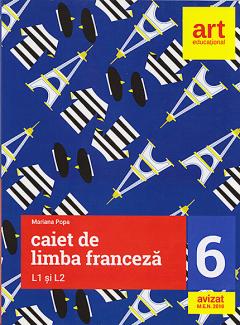 Caiet de limba franceza. Clasa a VI-a. L1 si L2