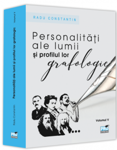 Personalitati ale lumii si profilul lor grafologic. Volumul V
