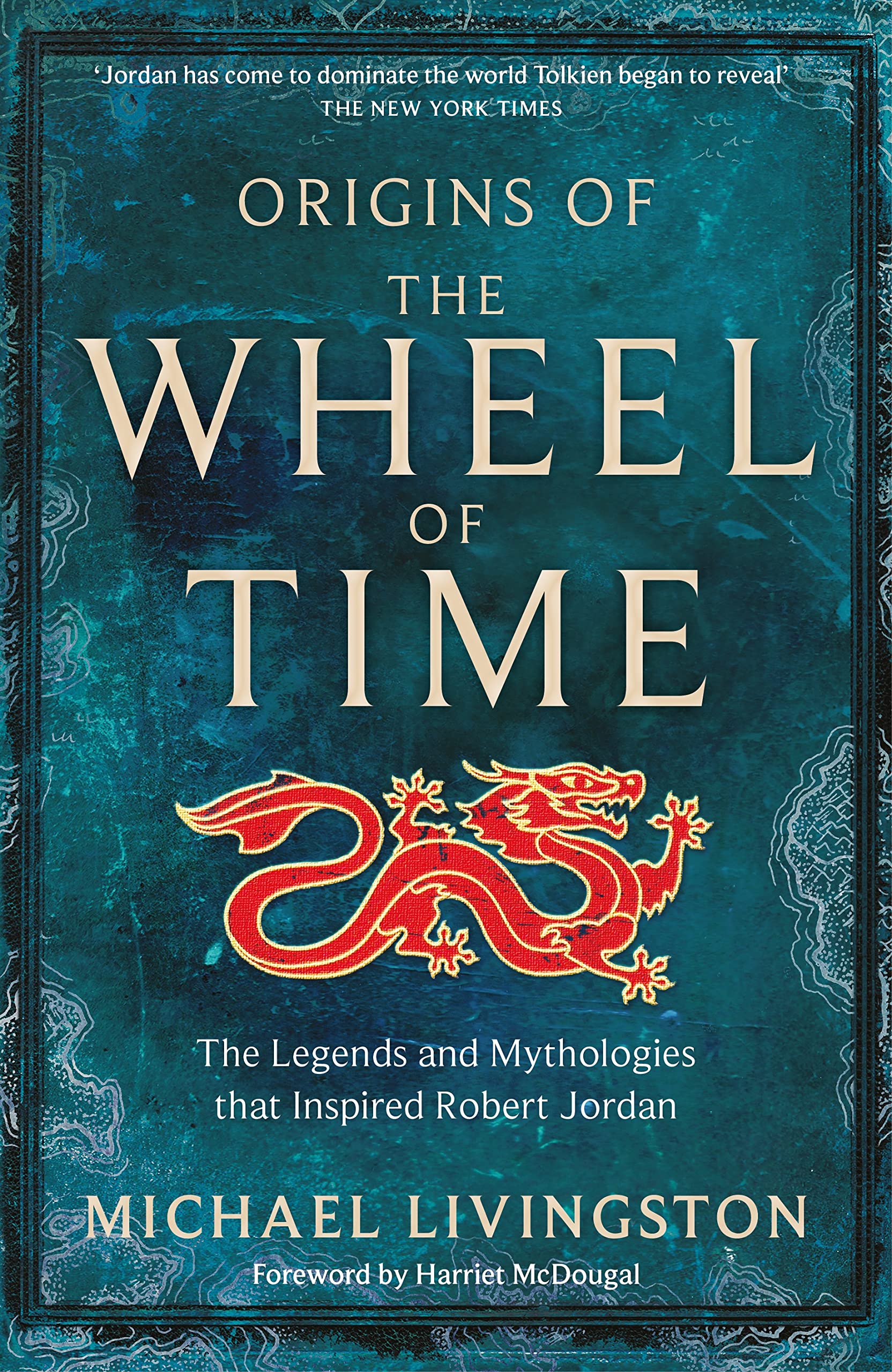 Origins Of The Wheel Of Time Michael Livingston