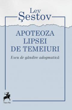 Apoteoza lipsei de temeiuri