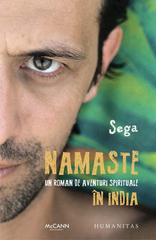 beneficial elect Begging Namaste. Un roman de aventuri spirituale in India - Sega