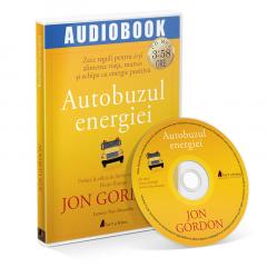 Autobuzul energiei - Zece reguli pentru a-ti alimenta viata, munca si echipa cu energie pozitiva - Audiobook Jon Gordon