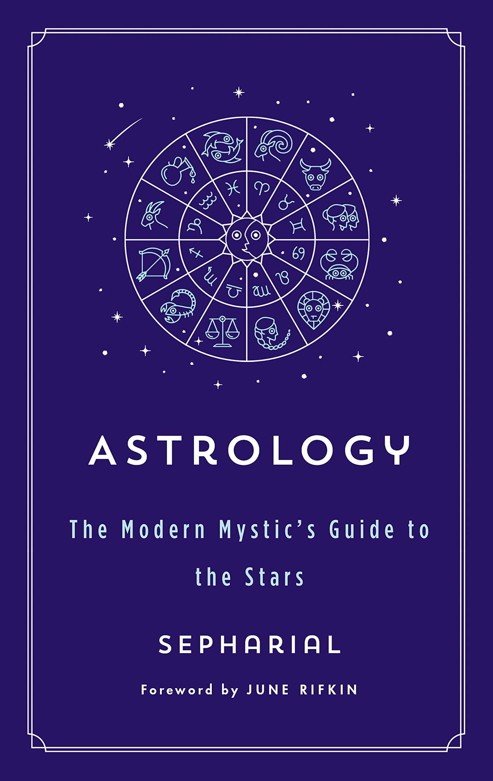Astrology: The Modern Mystic&#039;s Guide to the Stars