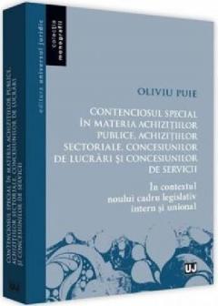 Contenciosul special in materia achizitiilor publice, achizitiilor sectoriale, concesiunilor de lucrari si concesiunilor de servicii