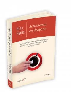 Actioneaza cu dragoste Russ Harris