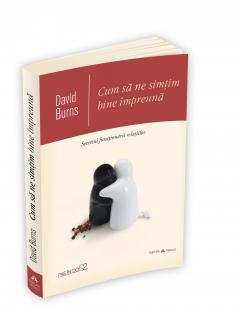 Cum sa ne simtim bine impreuna David Burns