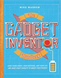 The Gadget Inventor Handbook