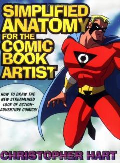 Simplified Anatomy for the Comic Book Artist