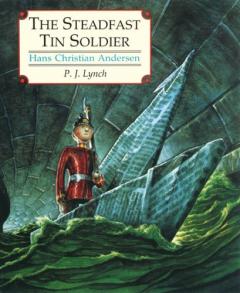 The Steadfast Tin Soldier Hans Christian Andersen, Naomi Lewis