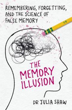 The Memory Illusion