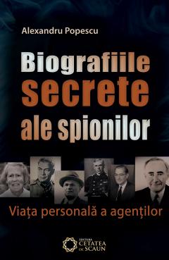 Biografiile secrete ale spionilor. Viata personala a agentilor