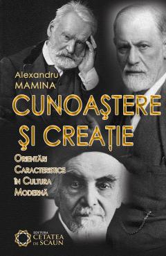 Cunoastere si creatie: orientari caracteristice in cultura moderna