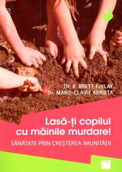 Lasa-ti copilul cu mainile murdare!