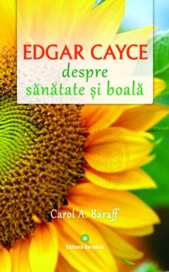 Edgar Cayce despre sanatate si boala